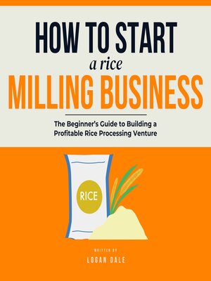 cover image of How to Start a Rice Milling Business